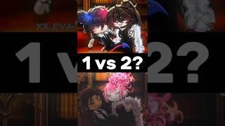 1 or 2? #gacha #gachameme #gachalife #gachalifememe #gachatrend #gachatiktok #short #fyp #foryou
