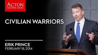 Civilian Warriors (Erik Prince - Evenings at Acton)