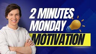 2 Minute Monday Motivation: Stay Focused, Stay Productive!