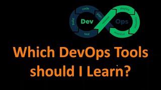 Which DevOps tools should I Learn to become a DevOps Engineer