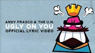 Andy Frasco & The U.N. - "Ugly on You" (Official Lyric Video)