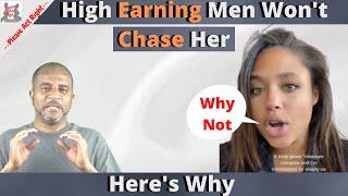 High Earning Men Won't Chase Her // Here's Why