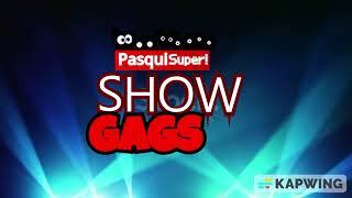 Pasqui super show Gags Intro!