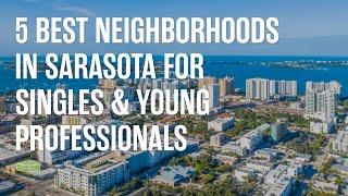 5 Best Neighborhoods in Sarasota for Singles & Young Professionals