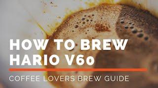 How to Brew V60 - A Simple Brewing Guide for Consistent Delicious Coffee