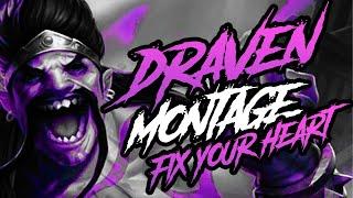 FIX YOUR HEART - DRAVEN MONTAGE