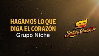 Hagamos Lo Que Diga El Corazón, Grupo Niche, Video Letra - Salsa Power