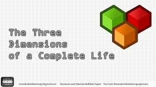 Mandeville Bible Chapel Community Service | Oct. 13, 2024 | The Three Dimensions of a Complete Life