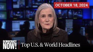 Top U.S. & World Headlines — October 18, 2024