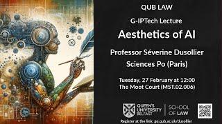 G-IPTech Lecture with Prof Séverine Dusollier: Aesthetics of AI