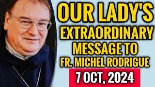 Our Lady's Extraordinary Message to fr. Michel Rodrigue for 7 October, 2024 | Medjugorje