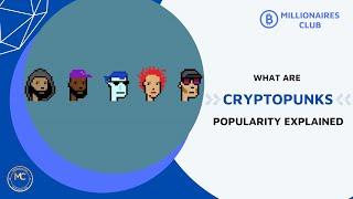 What Are CryptoPunks Popularity Explained