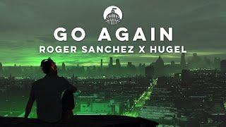 Roger Sanchez x HUGEL - Go Again