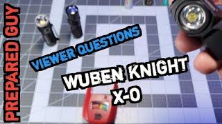 VIEWER QUESTIONS (WUBEN KNIGHT X-0)