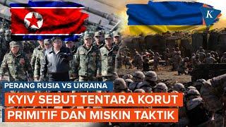 Ukraina Sebut Taktik Tentara Korut Primitif, Tak Berdampak Besar di Rusia