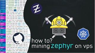 How to Mining Zephyr on VPS 2024 Via Kubernetes Alternative