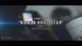 Sunny Deep | Been A Hood Star | (Official Video) | Dir By @HotrodEOC