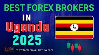 Best Forex Brokers in Uganda 2025 | Forex Brokers list in Uganda | Uganda