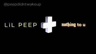 LiL PEEP - nothing to u lyrics