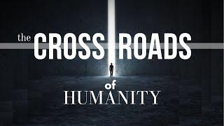 the CROSSROADS of HUMANITY  |   the ADVICE from UNIVERSE