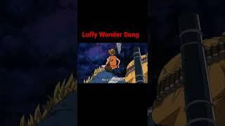 luffy wonder song #anime #luffy #onepiece #strawhats #mugiwara #viral #viralvideo #anime