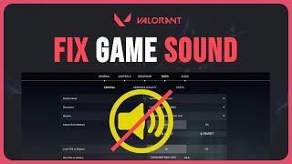 How To Fix Valorant Game Audio (Solved 2024)