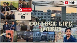 COLLEGE LIFE@ABES ENGINEERING COLLEGE||HK VLOGS||#college#collegelife#akgecghaziabad #kiettac