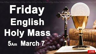 Catholic Mass Today I Daily Holy Mass I Friday March 7 2025 I English Holy Mass I 5.00 AM