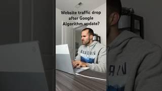 Website traffic drop after Google Algorithm Update? #seo