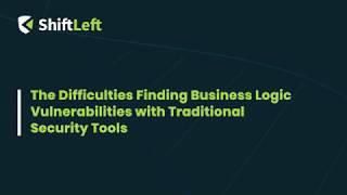 The Difficulties Finding Business Logic Vulnerabilities with Traditional Security Tools