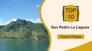 Top 10 Best Tourist Places to Visit in San Pedro La Laguna | Guatemala - English