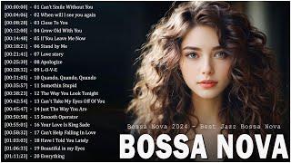 Bossa Nova Hits Full Album  Best Of Bossa Nova Covers 2024  Bossa Nova Songs Beautiful Cool Music