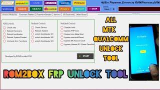 Rom2Box v2.2 | All Mtk Qualcomm Rom2Box Frp Unlock Tool 2022 | Oppo Vivo Mi Samsung Unlock Tool