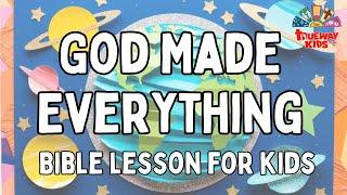 God Made Everything - Session 1 | Bible Story for Kids | Trueway Kids