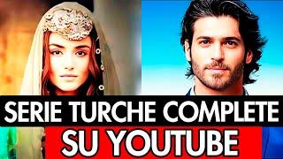 10 SERIE TURCHE COMPLETE SU YOUTUBE DOPPIATE IN ITALIANO