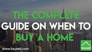 The Complete Guide on When to Buy a Home | Hauseit®