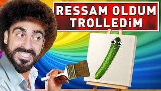 RESSAM OLDUM TROLLEDİM ! (%100 HIYAR)