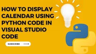 How to Display Calendar Using Python Code in Visual Studio Code