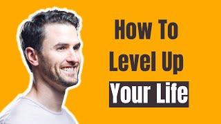 How To Level Up Your Life | The Mindset Mentor Podcast