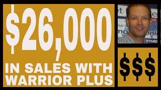 Warrior Plus Income Proof - $26,000 In Sales - Proven System.