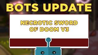 *UPDATES* Part 3 - Necrotic Sword of Doom Ultimate Bot || GRIMLITE REV