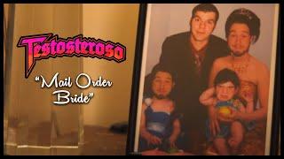 Testosteroso - Mail Order Bride