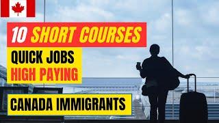 Top 10 Short Courses Quick Jobs High Paying in Canada for Newcomers | Canadian Immigration PR