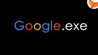 Google, какого чёрта?! | Google.exe