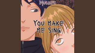 You Make Me Sing