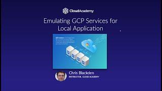 Emulating GCP Services for Local Application Development