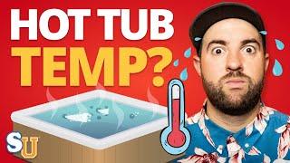 What's The Perfect HOT TUB Temperature?