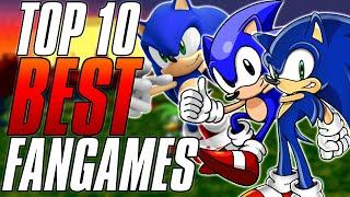 Top 10 BEST Sonic Fan Games!