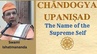 Knowledge of the Upanishads: "Chandogya Upanishad: The Name of the Supreme Self"