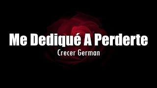 [LETRA] Crecer German - Me Dediqué A Perderte